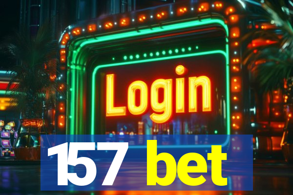 157 bet
